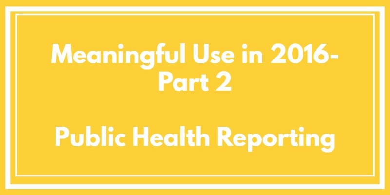 MU In 2016 Part 2 Public Health Reporting Options EMedApps