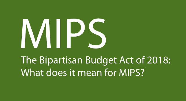 The Bipartisan Budget Act Of 2018 What Does It Mean For MIPS EMedApps